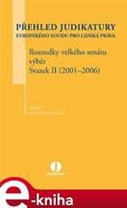 Obálka titulu Přehled judikatury Evropského soudu pro lidská práva - Rozsudky velkého senátu - výběr - Svazek II (2001–2006)